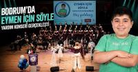 Bodrum’da Eymen İçin Söyle Yardım Konseri Gerçekleşti