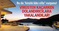 Bu da kiralık lüks villa vurgunu!