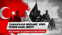 İşte 18 Mart Çanakkale Zaferinin öyküsü