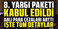 8. yargı paketi yürürlükte: Adli para cezasında sınır arttı
