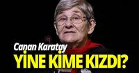 Canan Karatay önce önerdi ardından böyle sitem etti