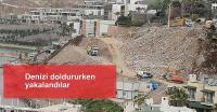 Denizi doldururken yakalandılar