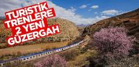 Turistik trenlere iki yeni güzergah geliyor