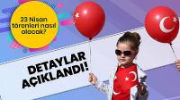 23 Nisan törenleri nasıl olacak?