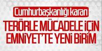 Terörle mücadele bünyesinde şube müdürlüğü kuruldu