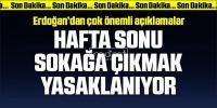 Erdoğan, sokağa çıkma yasağı kararını açıkladı