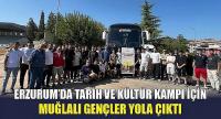 Erzurum'da tarih ve kültür kampı için Muğlalı gençler yola çıktı