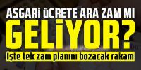 Asgari ücrete ara zam mı geliyor?