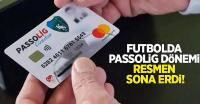 Futbolda Passolig dönemi sona erdi