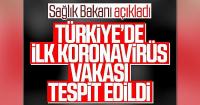 Sağlık Bakanı Koca: Koronavirüs Türkiye'de