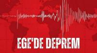 Ege'de deprem!