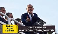 Soylu: “2018 yılında 275 mafya örgütünü çökerttik”
