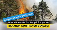 81 il valiliğine 'Ormanlık alanlarda ateş yakılmaması' genelgesi