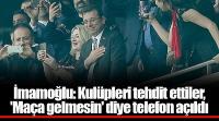 Ekrem İmamoğlu'ndan 'tehdit' sözlerine açıklama: 