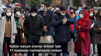 Kafası karışıklar dikkat! İşte 11 maddede normalleşme