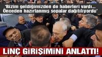 Kılıçdaroğlu yaşadıklarını Sözcü’ye anlattı