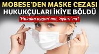 Maskesize MOBESE’den ceza, hukukçuları böldü