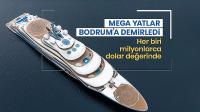 Mega yatlar Bodrum'a demir attı
