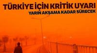 Meteoroloji'uyardı: Yarın akşama kadar sürecek