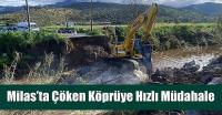 Milas’ta Çöken Köprüye Hızlı Müdahale