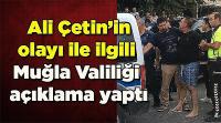 Muğla Valiliğinden Ali Çetin açıklaması