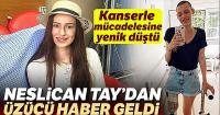 Neslican Tay hayatını kaybetti