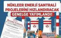 Nükleer güç santrali Genelgesi yayımlandı