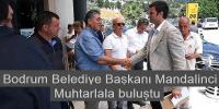 Bodrum Belediye Başkanı Mandalinci muhtarlala buluştu
