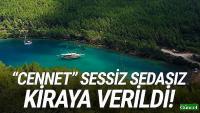 Cennet Koyu sessiz sedasız özel şirkete kiralandı