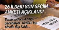 26 ildeki son seçim anketi açıklandı