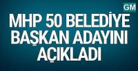 MHP 2019 yerel seçimleri belediye başkan adayları listesi açıklandı