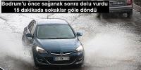 Bodrum'u önce sağanak sonra dolu vurdu 