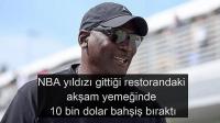 NBA yıldızı gittiği restorandaki akşam yemeğinde 10 bin dolar bahşiş bıraktı