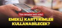 Emekli Kart'ı kimler kullanabilecek?