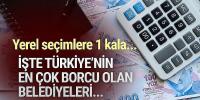  İşte Türkiye'nin en borçlu belediyeleri
