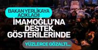  Bakan Yerlikaya duyurdu! 9 ilde 343 kişi gözaltına alındı