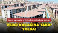 Vergi kaçağına takip yolda! Konut satışında rayiç bedele müdahale geliyor