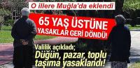 49 ilde 65 yaş üstü yasakları Muğla'ya geri geldi! 