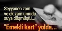 Emekliye ek zam, seyyanen zam yerine ''emekli kartı'' geliyor