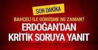 Cumhurbaşkanı Erdoğan'dan Bahçeli açıklaması