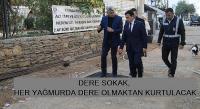 DERE SOKAK, HER YAĞMURDA DERE OLMAKTAN KURTULACAK