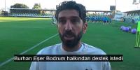 Burhan Eşer Bodrum halkından destek istedi