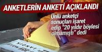''Anketlerin anketi'' açıklandı! Ünlü anketçi ''20 yılda olmayan bir durum'' dedi
