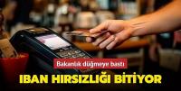 Bakanlık düğmeye bastı! IBAN hırsızlığı bitiyor
