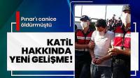 Katil hakkında yeni gelişme