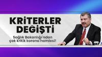 Sağlık Bakanlığı'ndan flaş korona kararı! Kriterler değişti