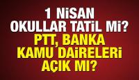 1 Nisan tatil mi?