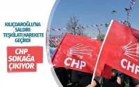 CHP'den Kemal Kılıçdaroğlu'na saldırısına karşı hamle sokağa çıkıyor