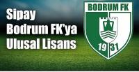 Sipay Bodrum FK’ya Ulusal Lisans