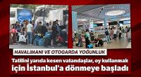 İstanbul'a akın akın geliyorlar!